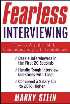 Fearless Interviewing:How to Win the Job by Communicating with Confidence