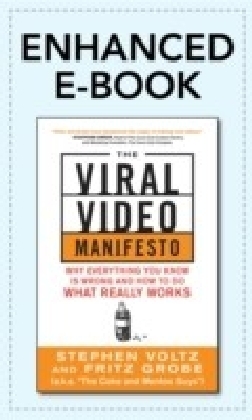 Viral Video Manifesto: Why Everything You Know is Wrong and How to Do What Really Works