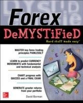 Forex DeMYSTiFieD: A Self-Teaching Guide