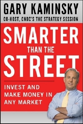 Smarter Than the Street: Invest and Make Money in Any Market