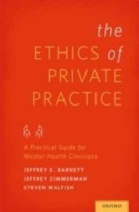 Ethics of Private Practice: A Practical Guide for Mental Health Clinicians