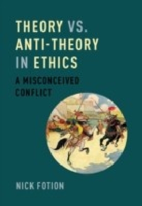 Theory vs. Anti-Theory in Ethics: A Misconceived Conflict main product photo