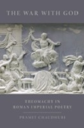 War with God: Theomachy in Roman Imperial Poetry
