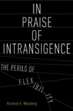 In Praise of Intransigence: The Perils of Flexibility main product photo