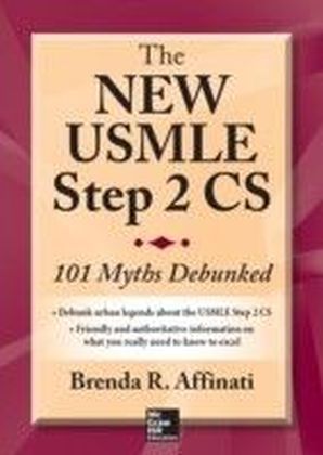 New USMLE Step 2 CS: 101 Myths Debunked