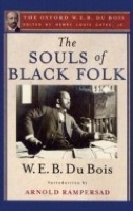 Souls of Black Folk (The Oxford W. E. B. Du Bois)