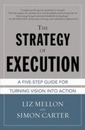 Strategy of Execution: A Five Step Guide for Turning Vision into Action main product photo