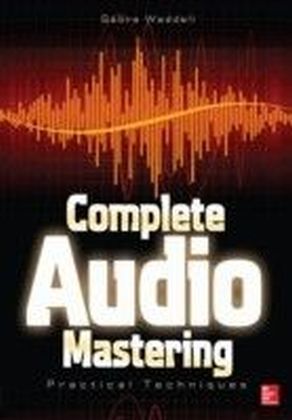 Complete Audio Mastering: Practical Techniques main product photo