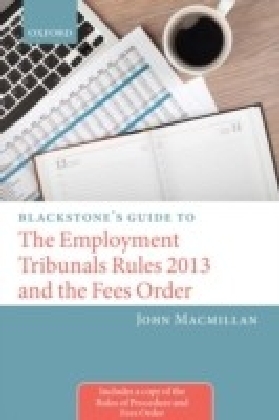 Blackstone's Guide to the Employment Tribunals Rules 2013 and the Fees Order