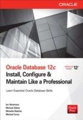 Oracle Database 12c Install, Configure & Maintain Like a Professional main product photo