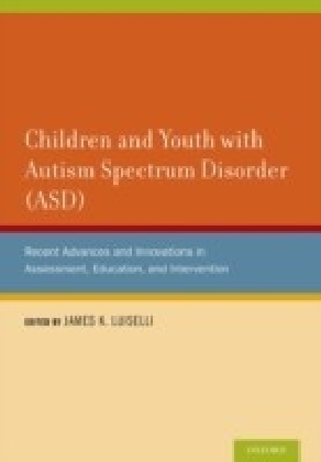 Children and Youth with Autism Spectrum Disorder (ASD): Recent Advances and Innovations in Assessment, Education, and Intervention