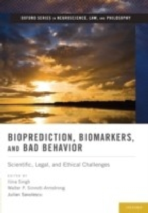 Bioprediction, Biomarkers, and Bad Behavior: Scientific, Legal, and Ethical Challenges