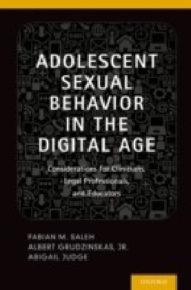 Adolescent Sexual Behavior in the Digital Age: Considerations for Clinicians, Legal Professionals and Educators