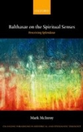 Balthasar on the Spiritual Senses: Perceiving Splendour