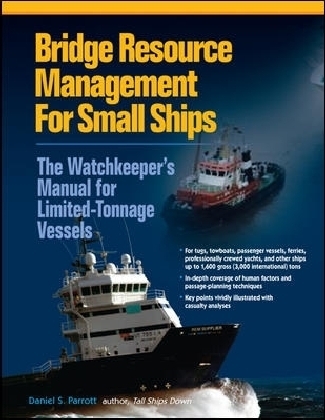 Bridge Resource Management for Small Ships: The Watchkeeper's Manual for Limited-Tonnage Vessels