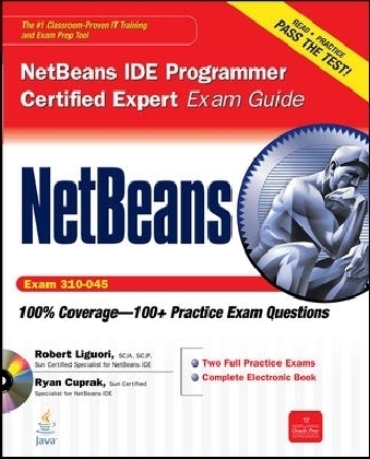 NetBeans IDE Programmer Certified Expert Exam Guide (Exam 310-045)