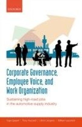 Corporate Governance, Employee Voice, and Work Organization: Sustaining High-Road Jobs in the Automotive Supply Industry main product photo