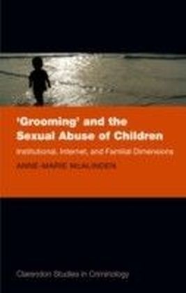 'Grooming' and the Sexual Abuse of Children: Institutional, Internet, and Familial Dimensions