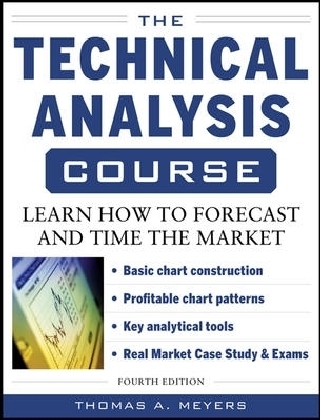 Technical Analysis Course, Fourth Edition: Learn How to Forecast and Time the Market