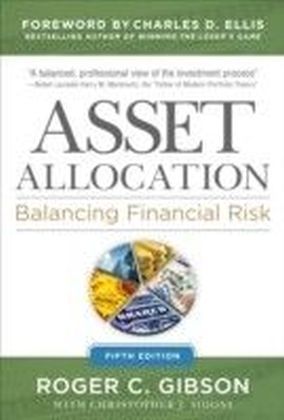 Asset Allocation: Balancing Financial Risk, Fifth Edition