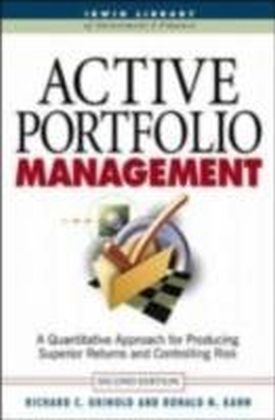 Active Portfolio Management: A Quantitative Approach for Producing Superior Returns and Selecting Superior Returns and Controlling Risk