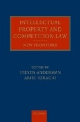 Intellectual Property and Competition Law: New Frontiers