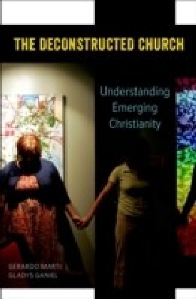 Deconstructed Church: Understanding Emerging Christianity