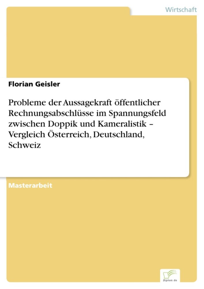 Probleme der Aussagekraft öffentlicher Rechnungsabschlüsse im Spannungsfeld zwischen Doppik und Kameralistik - Vergleich Österreich, Deutschland, Schweiz main product photo