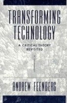 Transforming Technology: A Critical Theory Revisited