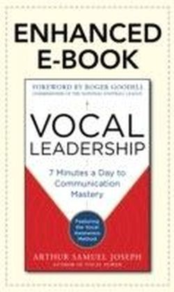 Vocal Leadership: 7 Minutes a Day to Communication Mastery, with a foreword by Roger Goodell