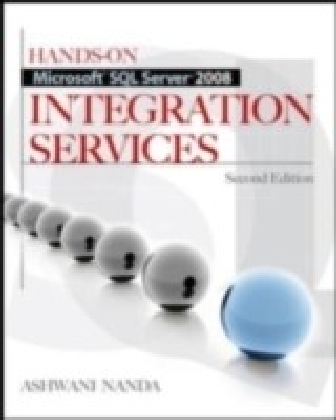 Hands-On Microsoft SQL Server 2008 Integration Services, Second Edition