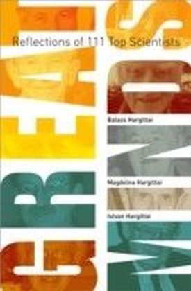 Great Minds: Reflections of 111 Top Scientists