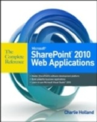 Microsoft SharePoint 2010 Web Applications The Complete Reference