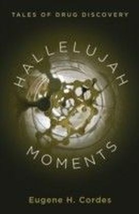 Hallelujah Moments: Tales of Drug Discovery