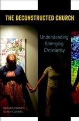 Deconstructed Church: Understanding Emerging Christianity