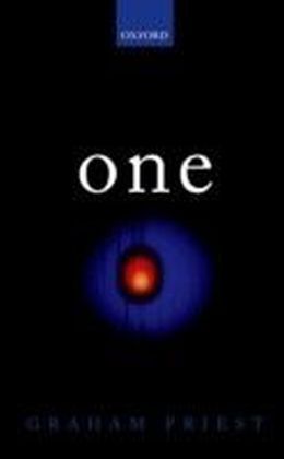 One: Being an Investigation into the Unity of Reality and of its Parts, including the Singular Object which is Nothingness