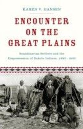 Encounter on the Great Plains: Scandinavian Settlers and the Dispossession of Dakota Indians, 1890-1930 main product photo