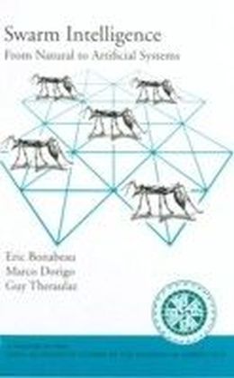 Swarm Intelligence: From Natural to Artificial Systems