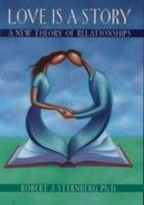 Love Is a Story: A New Theory of Relationships
