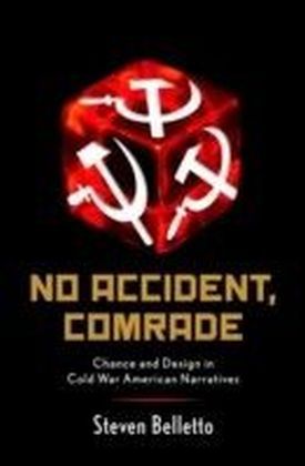 No Accident, Comrade: Chance and Design in Cold War American Narratives main product photo
