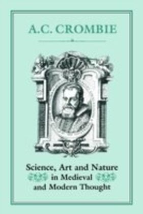 Science, Art and Nature in Medieval and Modern Thought