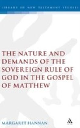 Nature and Demands of the Sovereign Rule of God in the Gospel of Matthew