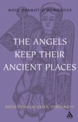 Angels Keep Their Ancient Places