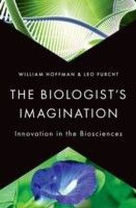 Biologist's Imagination: Innovation in the Biosciences