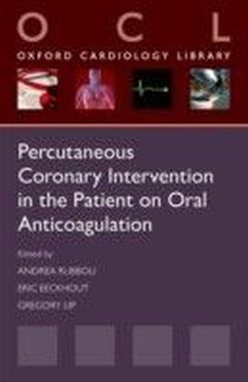 Percutaneous Coronary Intervention in the Patient on Oral Anticoagulation