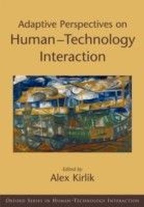 Adaptive Perspectives on Human-Technology Interaction: Methods and Models for Cognitive Engineering and Human-Computer Interaction