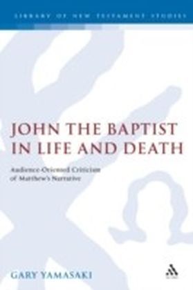 John the Baptist in Life and Death