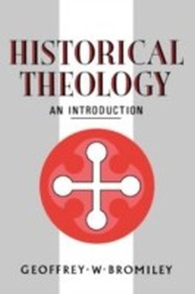 Historical Theology: An Introduction