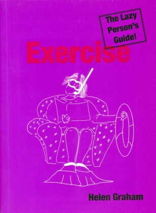 Exercise: The Lazy Person's Guide!