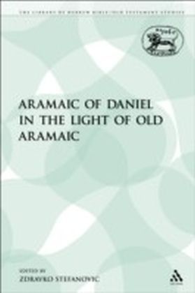Aramaic of Daniel in the Light of Old Aramaic
